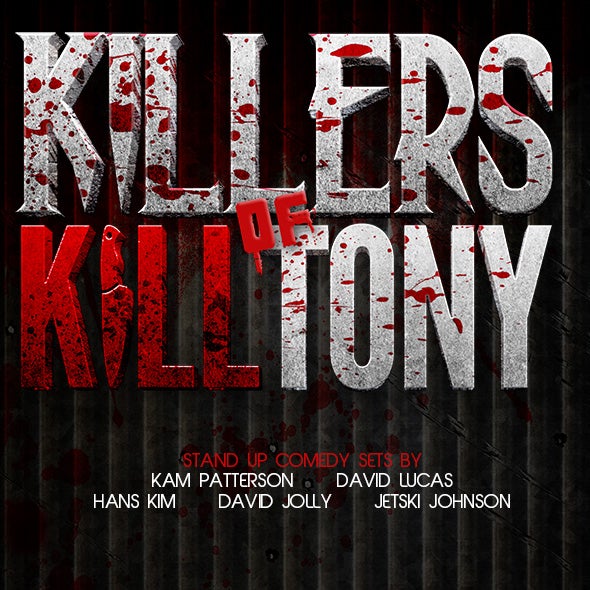 More Info for Killers Of Kill Tony